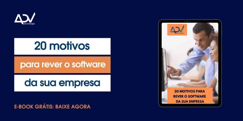 20 motivos para rever o software da sua empresa